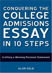 Cover of: Conquering the College Admissions Essay in 10 Steps by Alan Gelb