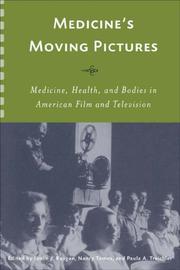 Cover of: Medicine's Moving Pictures: Medicine, Health, and Bodies in American Film and Television (Rochester Studies in Medical History)