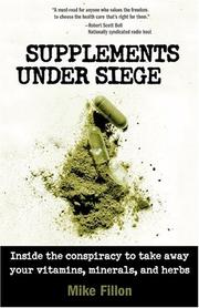 Cover of: Supplements Under Siege: Inside the Conspiracy to Take Away Your Vitamins, Minerals And Herbs