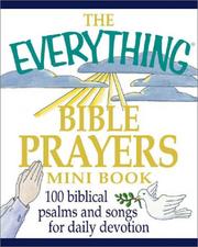 Cover of: Everything Bible Prayers: 100 Biblical Psalms and Songs for Daily Devotion (Everything (Adams Media Mini))