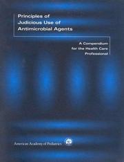 Cover of: Principles Of Judicious Use Of Antimicrobial Agents: A Compendium for the Health Care Professional