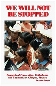 Cover of: We Will Not Be Stopped: Evangelical Persecution, Catholicism and Zapatismo in Chiapas, Mexico