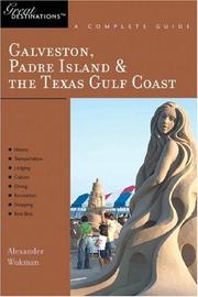 Cover of: Galveston, South Padre Island & the Texas Gulf Coast: Great Destinations | Alex Wukman