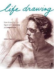Cover of: Life Drawing: How to Portray the Figure With Accuracy and Expression
