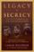 Cover of: Legacy of Secrecy