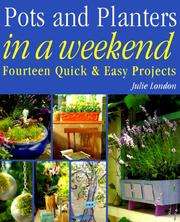 Cover of: Pots and Planters in a Weekend (In a Weekend Series) by Julie London