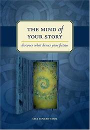Cover of: The Mind Of Your Story: Discover What Drives Your Fiction