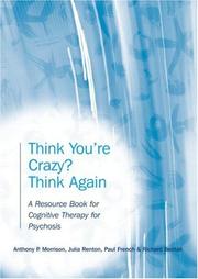 Cover of: Think You're Crazy? Think Again by Julia Renton, Anthony P. Morrison, Richard Bentall, Paul French