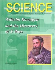 Cover of: Wilhelm Roentgen and the Discovery of X-Rays (Unlocking the Secrets of Science)