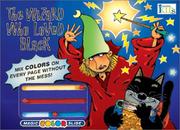 Cover of: Magic Color Slide: The Wizard Who Loved Black (Magic Color Slide)