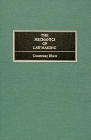 Cover of: The Mechanics of Law Making (Columbia University Lectures. Carpentier Lectures, 1913.)