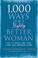 Cover of: 1,000 Ways to Be a Slightly Better Woman