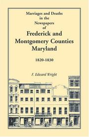 Cover of: Marriages and Deaths in the Newspapers of Frederick and Montgomery Counties, Maryland, 1820-1830