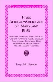 Cover of: Free African-americans Maryland, 1832: Including Allegany, Anne Arundel, Calvert, Caroline, Cecil, Charles, Dorchester, Frederick, Kent, Montgomery, Queen Anne's, and St. Mary's Counties.