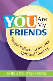 Cover of: You Are My Friends: Gospel Reflections for Your Spiritual Journey