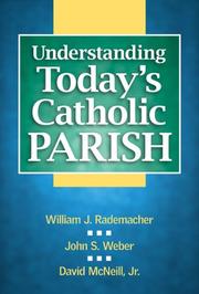 Cover of: Understanding Today's Catholic Parish by William J. Rademacher, John S. Weber, David, Jr. McNeill