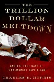 Cover of: The Trillion Dollar Meltdown: Easy Money, High Rollers, and the Great Credit Crash