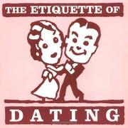Cover of: The etiquette of dating