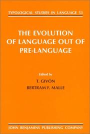 Cover of: The Evolution of Language Out of Pre-Language (Typological Studies in Language)