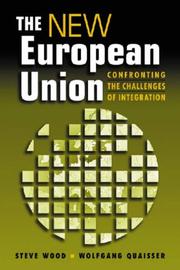 The new European Union by Wood, Stephen, Steve Wood, Wolfgang Quaisser