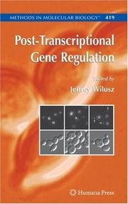 Post-Transcriptional Gene Regulation by Jeffrey Wilusz