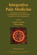 Cover of: Integrative Pain Medicine: The Science and Practice of Complementary and Alternative Medicine in Pain Management (Contemporary Pain Medicine)