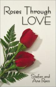 Cover of: Roses Through Love | Stefan Racz