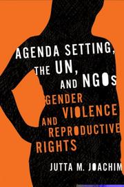 Agenda setting, the UN, and NGOs : gender violence and reproductive rights