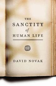 Cover of: The Sanctity of Human Life by David Novak