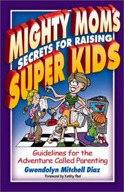 Cover of: Mighty Mom's Secrets for Raising Super Kids