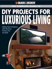 Black & Decker Complete Guide to DIY Projects for Luxurious Living by Jerri Farris