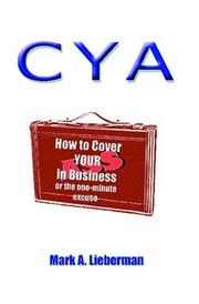 Cover of: CYA: How to Cover Your A$$ in Business