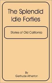 The splendid idle forties by Gertrude Franklin Horn Atherton