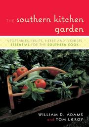 Cover of: The Southern Kitchen Garden: Vegetables, Fruits, Herbs and Flowers Essential for the Southern Cook