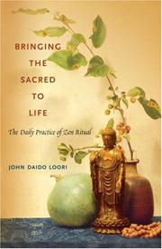 Cover of: Bringing the Sacred to Life: The Daily Practice of Zen Ritual (Dharma Communications)