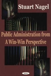 Public Administration from a Win Win Perspective by Stuart S. Nagel