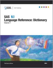 Cover of: SAS 9.1 Language Reference: Dictionary, Volumes 1, 2, and 3