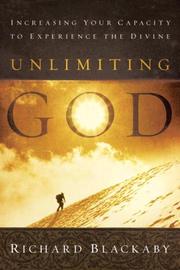 Cover of: Unlimiting God: Increasing Your Capacity to Experience the Divine