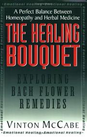 Cover of: The Healing Bouquet: Exploring Bach Flower Remedies