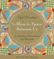 To Bless the Space Between Us by O'Donohue, John