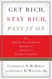 Get rich, stay rich, pass it on by Catherine S. McBreen, George H. Walper Jr.