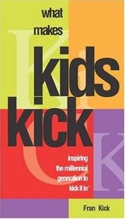 What Makes Kids KICK by Fran Kick