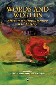 Cover of: Words and Worlds: African Writing, Theater, and Society: A Commemorative Publication in Honour of Eckhard Breitinger