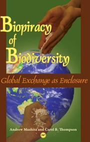 Biopiracy of biodiversity by A. Mushita, Andrew Mushita, Carol B. Thompson