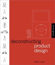 Deconstructing product design : exploring the form, function, usability, sustainability, and commercial success of 100 amazing products