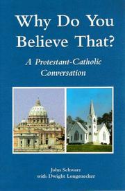 Cover of: Why Do You Believe That?: A Protestant-Catholic Conversation