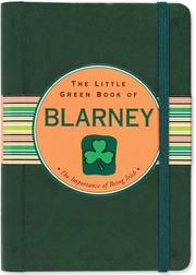 Cover of: Little Green Book of Blarney: The Importance of Being Irish (Little Black Book)