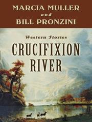 Cover of: Crucifixion River by Marcia Muller, Bill Pronzini