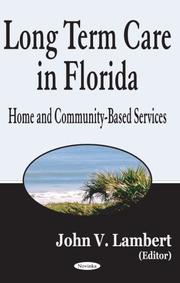 Cover of: Long Term Care In Florida: Home And Community-based Services