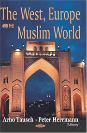 Cover of: The West, Europe and the Muslim World by 